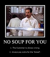 Click image for larger version

Name:	Soup Nazi.png
Views:	70
Size:	57.0 KB
ID:	1988537