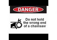 Click image for larger version

Name:	0223_warning-label-chainsaw_485x340.jpg
Views:	78
Size:	23.0 KB
ID:	2117716