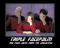 Click image for larger version

Name:	triple-facepalm.jpg
Views:	28
Size:	38.9 KB
ID:	2123292